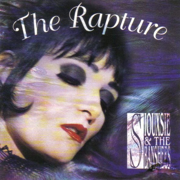 The Rapture - Siouxsie and The Banshees
