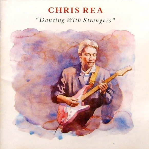 Dancing With Strangers - Chris Rea