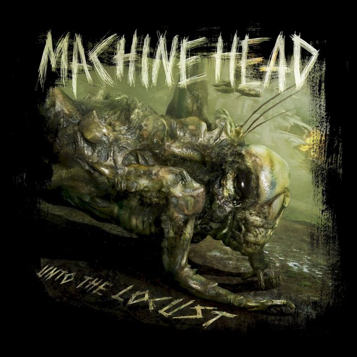 Unto the Locust - Machine Head