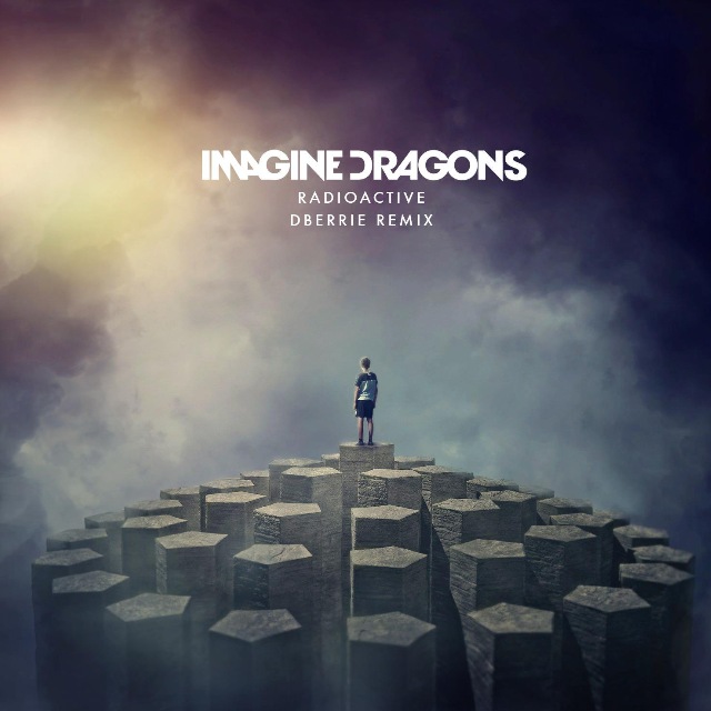 Imagine Dragons - Radioactive (dBerrie Remix)