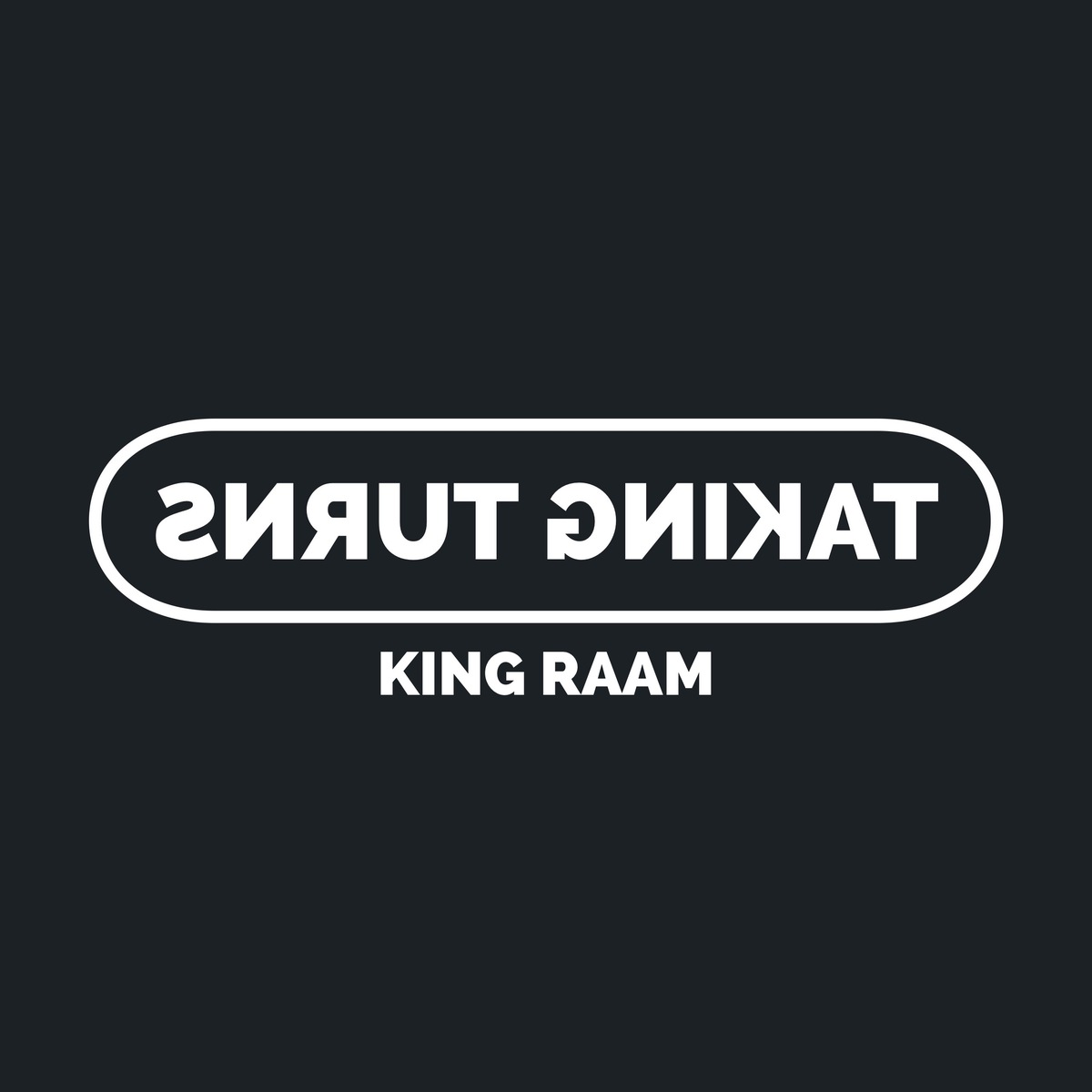 King Raam - Taking Turns