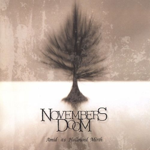 Amid Its Hallowed Mirth - Novembers Doom