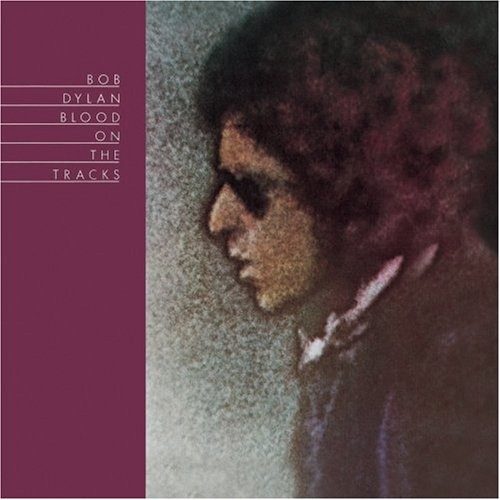 Blood on the Tracks - Bob Dylan