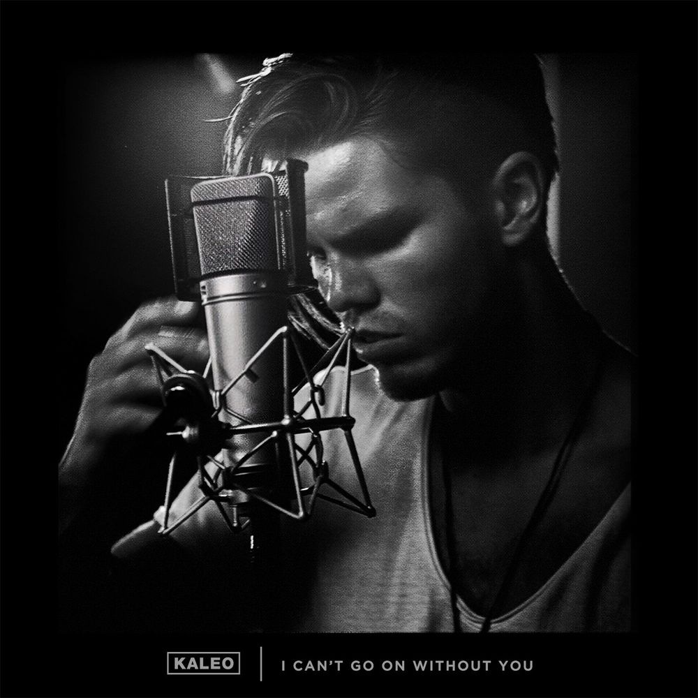 Kaleo - I Can't Go On Without You