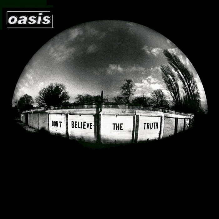 Don’t Believe the Truth - Oasis