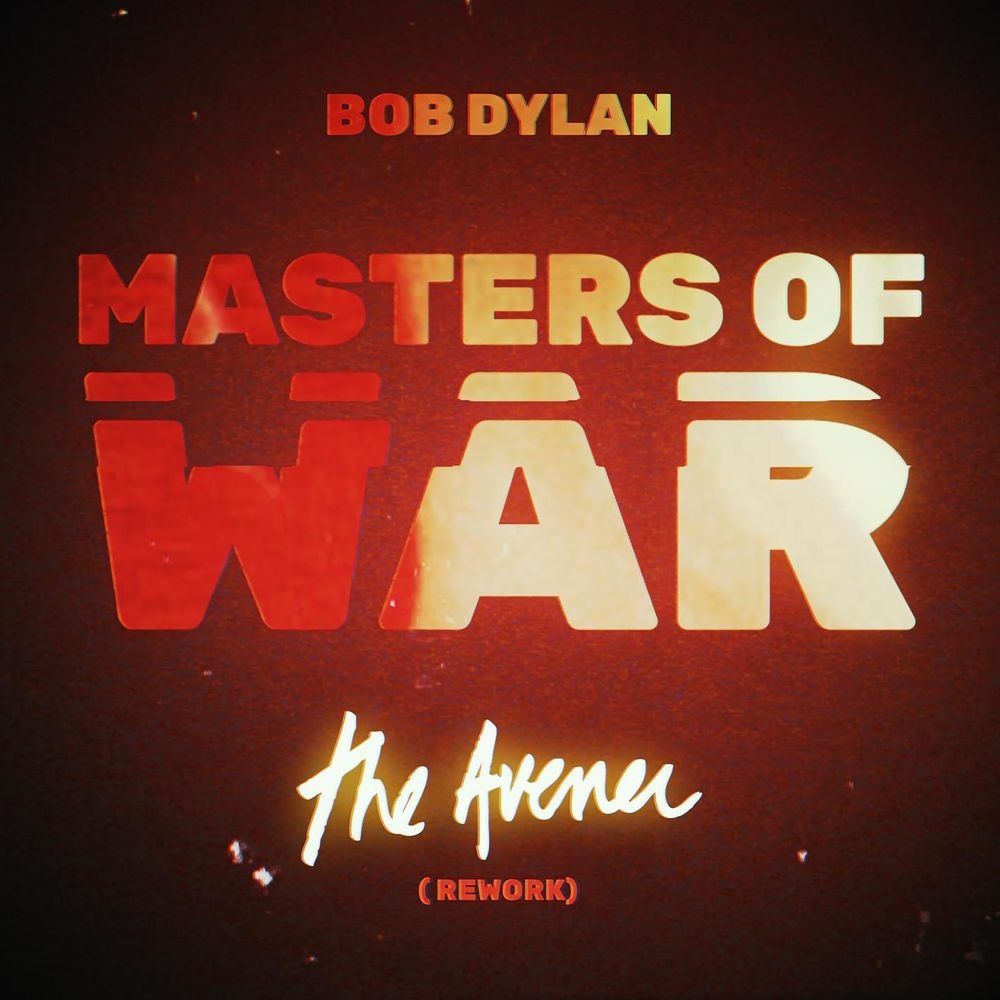 Bob Dylan - Masters of War (The Avener Rework)