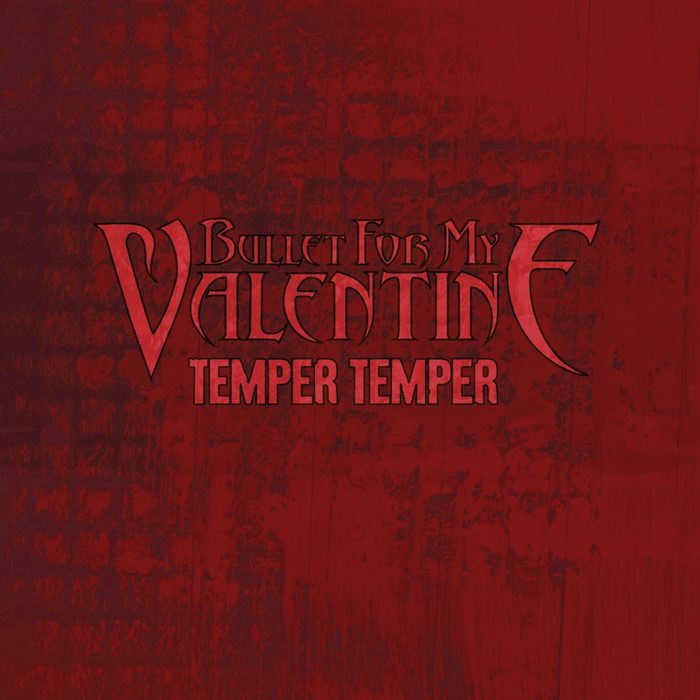 Temper Temper - Bullet For My Valentine
