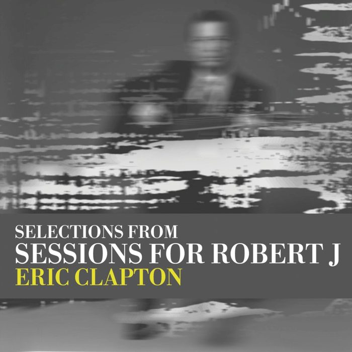 Sessions for Robert J - Eric Clapton