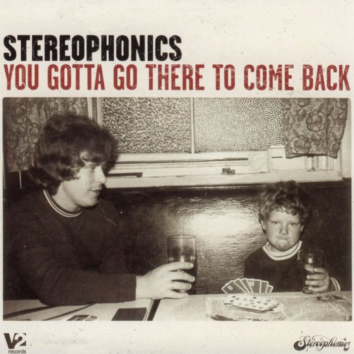 You Gotta Go There to Come Back - Stereophonics