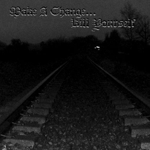 II - Make A Change... Kill Yourself
