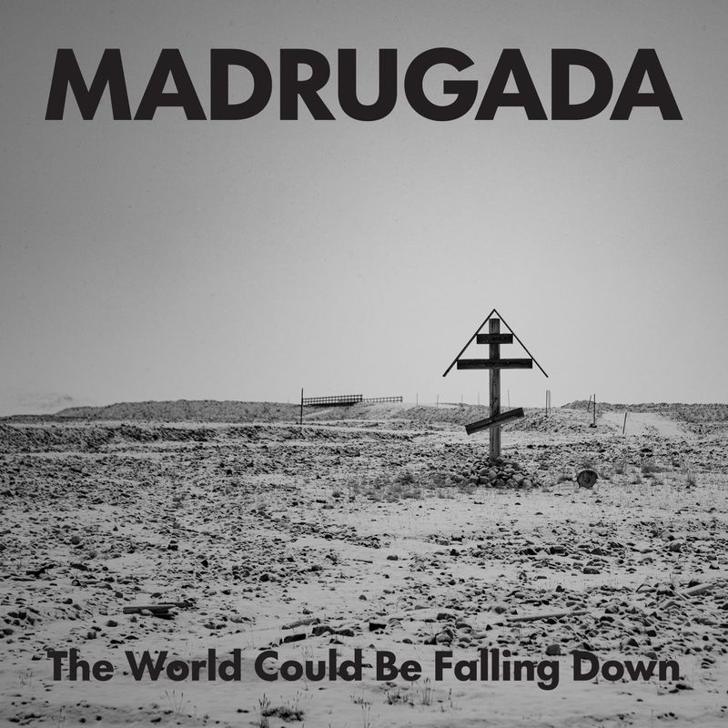 Madrugada - The World Could Be Falling Down cover art