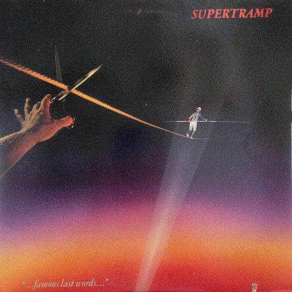 “…Famous Last Words…” - Supertramp