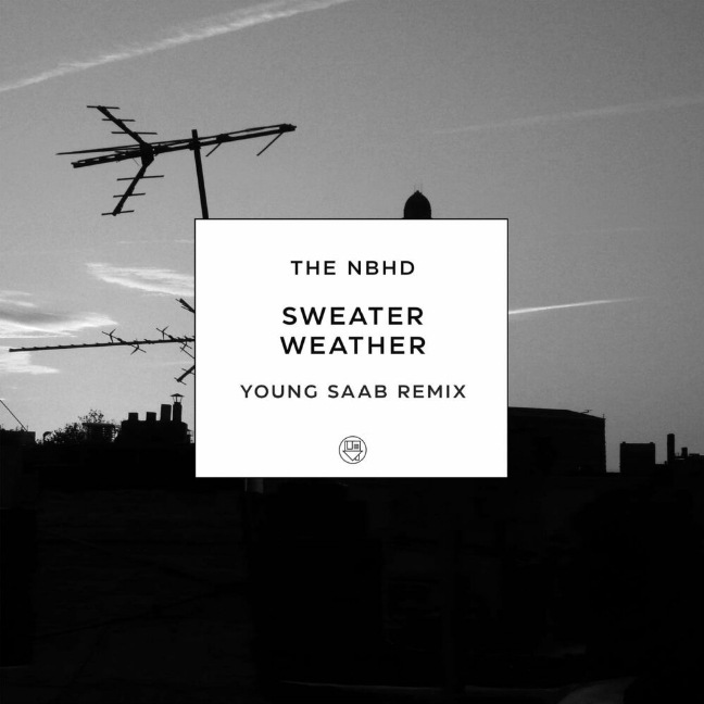 The Neighbourhood - Sweater Weather Young Saab Remix
