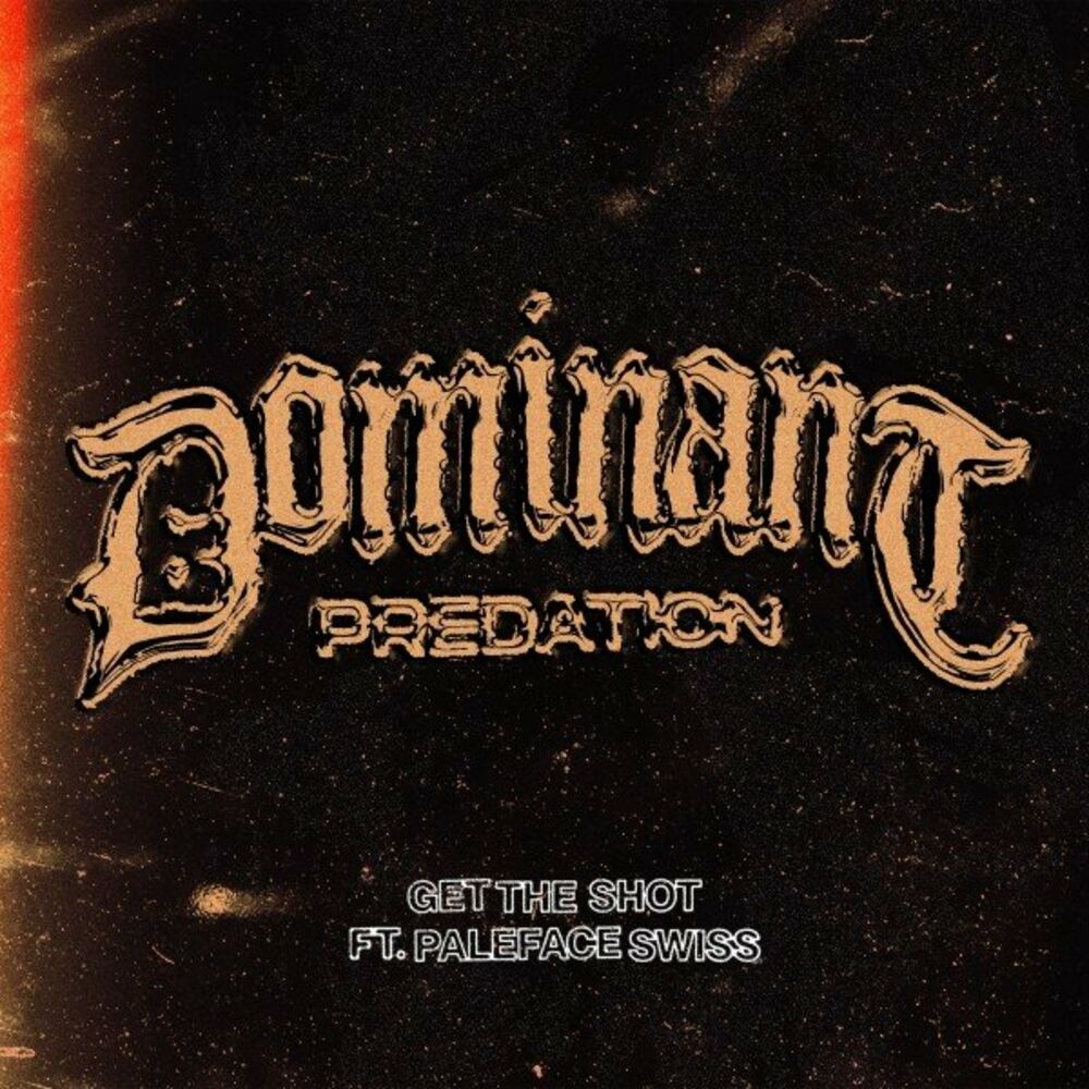 Get The Shot - Dominant Predation