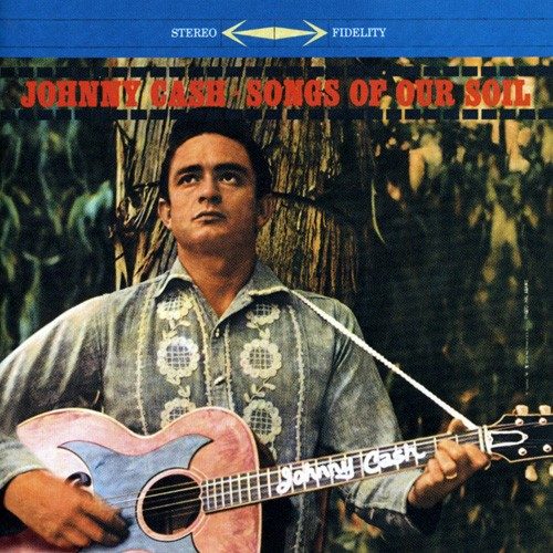 Songs of Our Soil - Johnny Cash