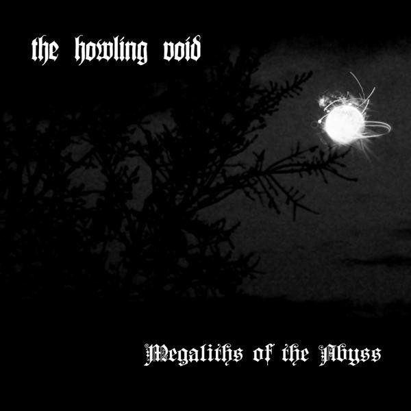 Megaliths of the Abyss - The Howling Void