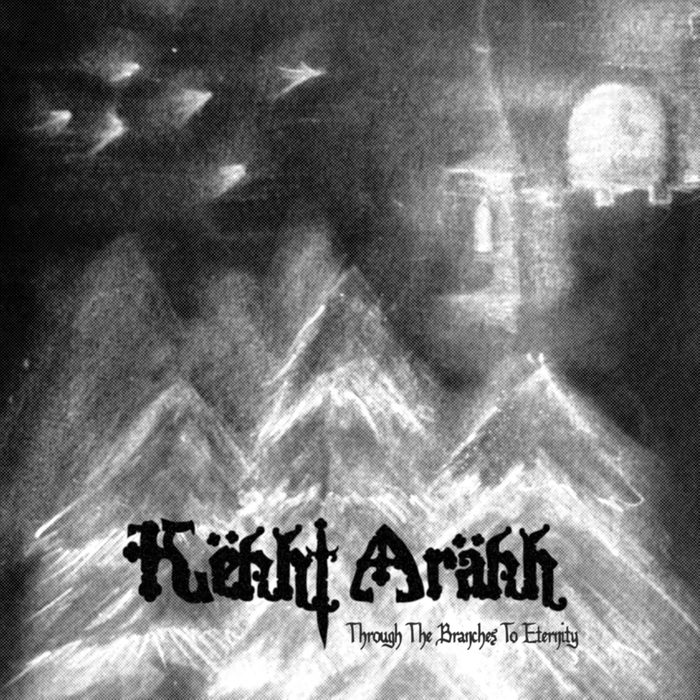 Through the Branches to Eternity - këkht aräkh