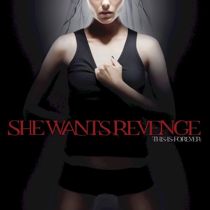 This Is Forever - She Wants Revenge