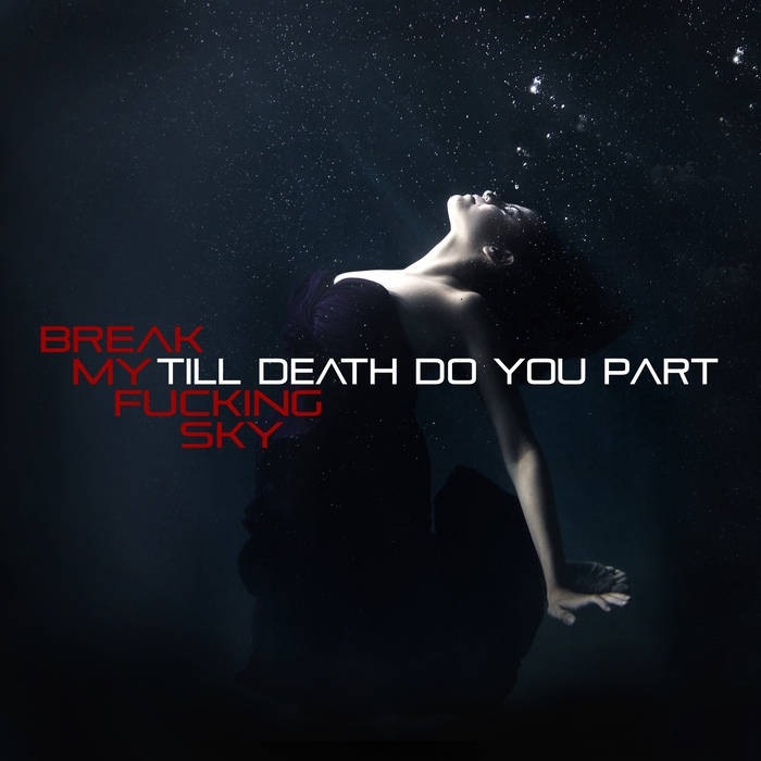 Break My Fucking Sky - Till Death Do You Part cover art