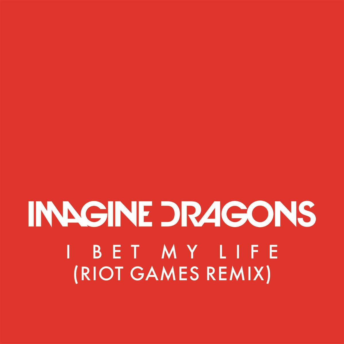 Imagine Dragons - I Bet My Life (Riot Games Remix)