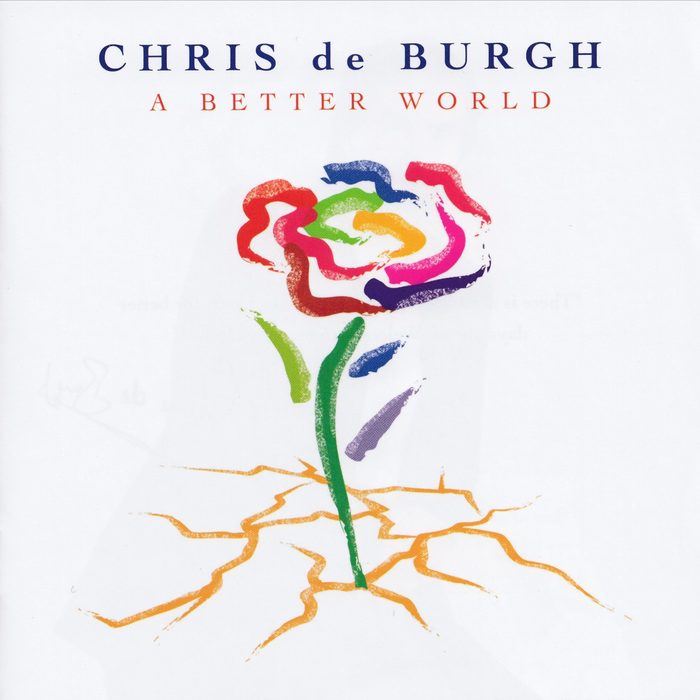 A Better World - Chris de Burgh